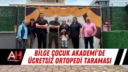 Bilge Çocuk Akademi’de Ücretsiz Ortopedi Taraması