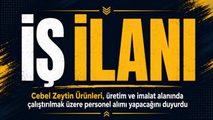 Cebel Zeytin Ürünleri Personel Alımı Yapacak