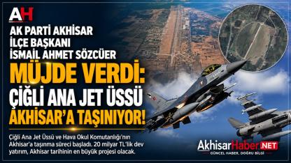 Çiğli Ana Jet Üssü Akhisar'a Taşınıyor