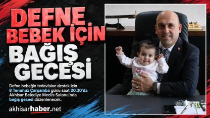 Defne Bebek İçin Akhisar’da Bağış Gecesi Düzenlenecek