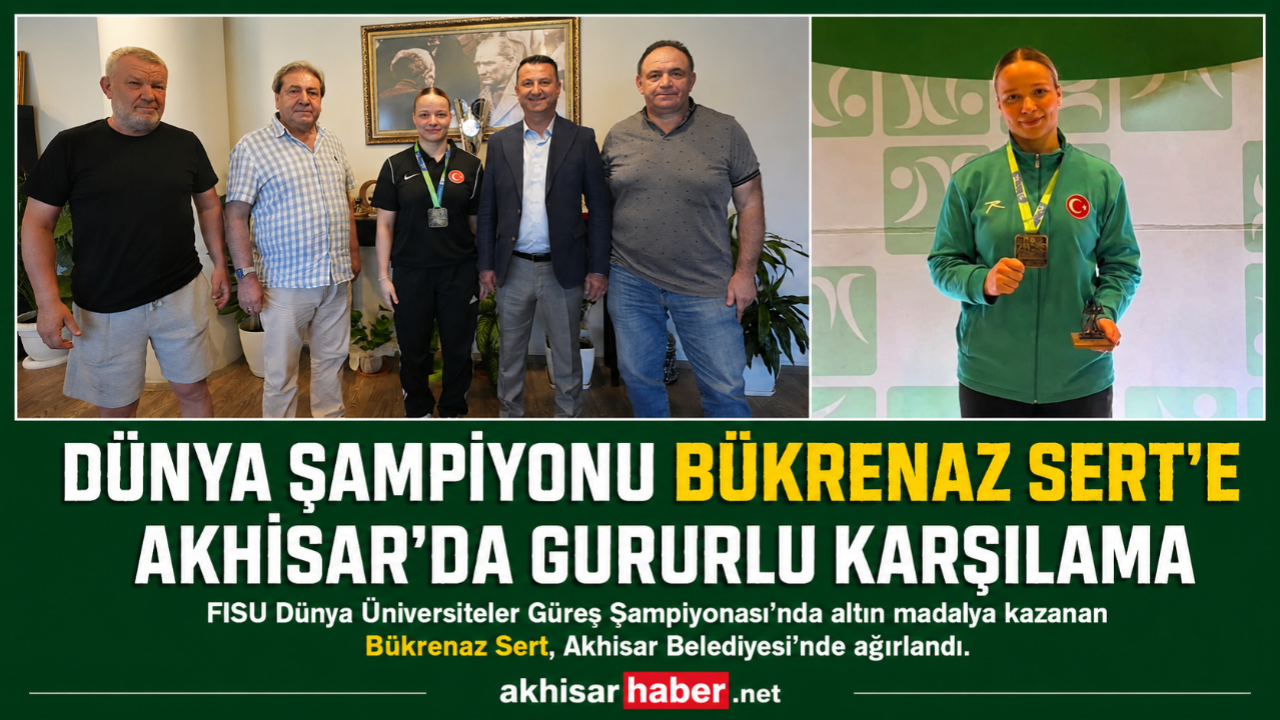 Dünya Şampiyonu Bükrenaz Sert’e Akhisar’da Gururlu Karşılama