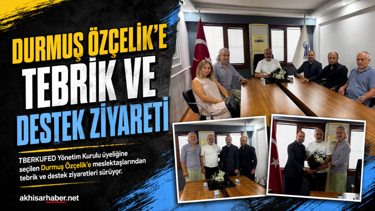 Durmuş Özçelik’e Tebrik ve Destek Ziyareti