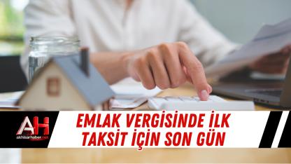 Emlak Vergisinde İlk Taksit İçin Son Gün