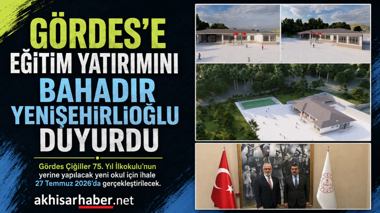 Gördes’e Eğitim Yatırımını Bahadır Yenişehirlioğlu Duyurdu