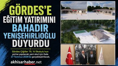 Gördes’e Eğitim Yatırımını Bahadır Yenişehirlioğlu Duyurdu