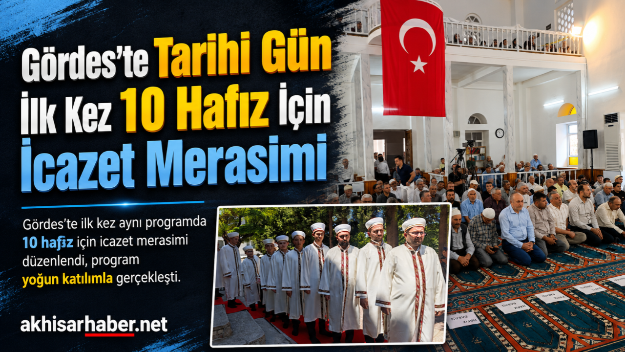 Gördes’te Tarihi Gün: İlk Kez 10 Hafız İçin İcazet Merasimi Düzenlendi