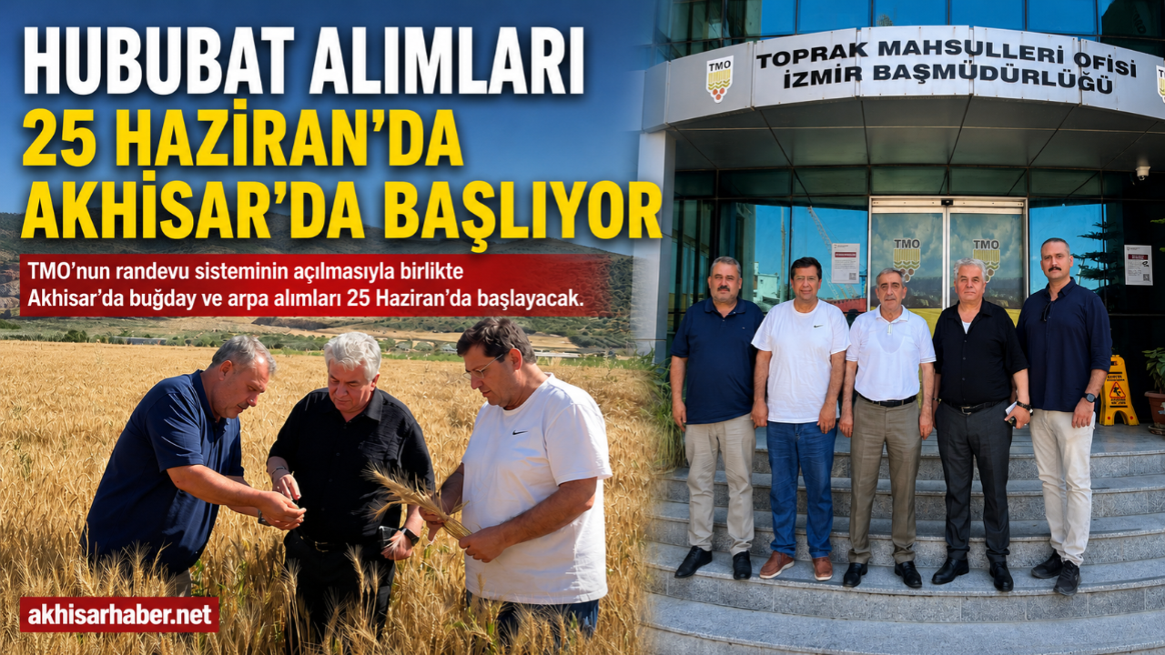 Hububat Alımları 25 Haziran’da Akhisar’da Başlıyor