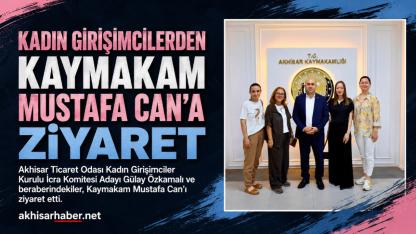 Kadın Girişimcilerden Kaymakam Mustafa Can’a Ziyaret
