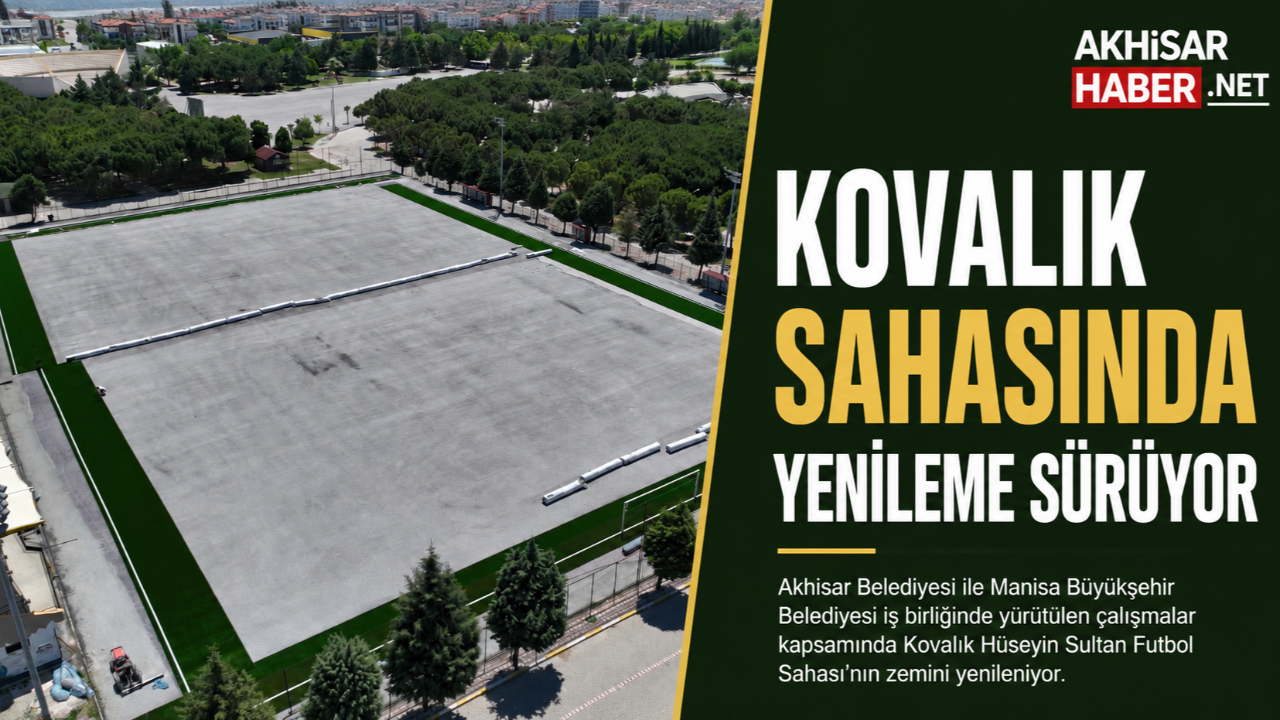 Kovalık Sahasında Yenileme Sürüyor