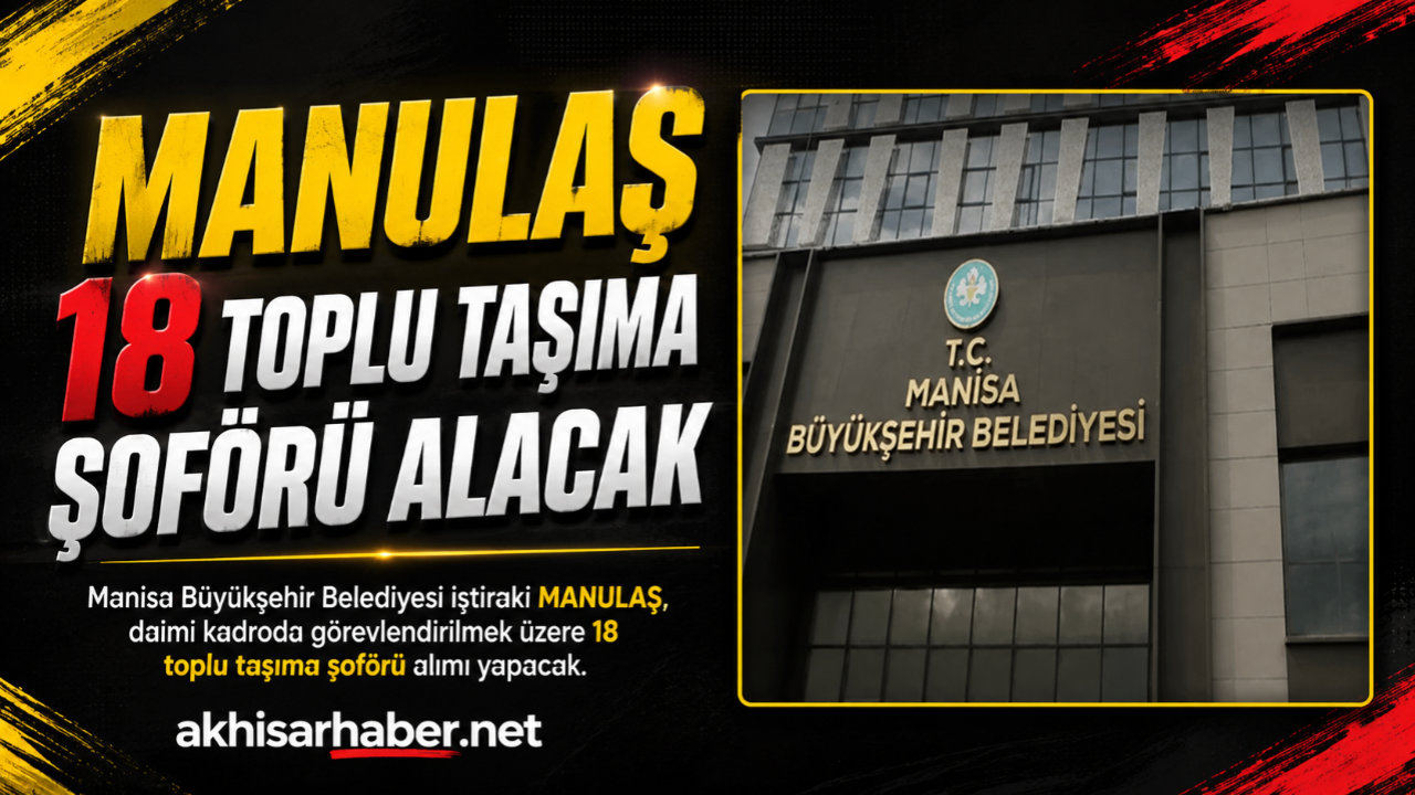 Manisa Büyükşehir 18 Toplu Taşıma Şoförü Alacak