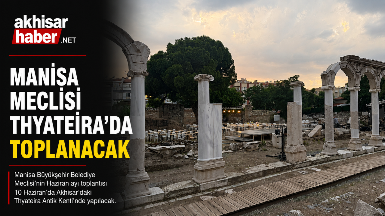 Manisa Meclisi Thyateira Antik Kenti Toplanacak