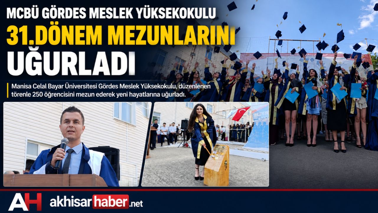 MCBÜ Gördes Meslek Yüksekokulu 31. Dönem Mezunlarını Uğurladı