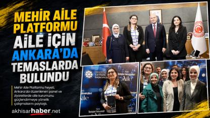 Mehir Aile Platformu Aile İçin Ankara’da Temaslarda Bulundu