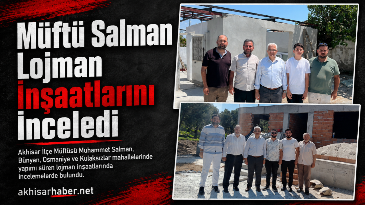 Müftü Salman Lojman İnşaatlarını Yerinde İnceledi