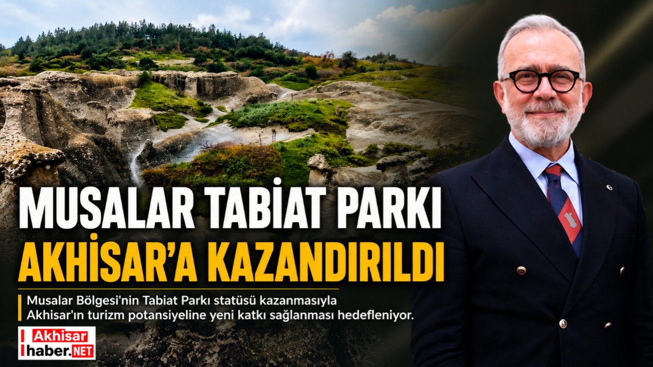 Musalar Tabiat Parkı Akhisar'a Kazandırıldı