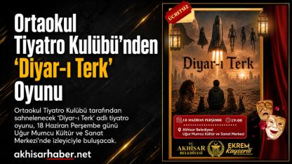 Ortaokul Tiyatro Kulübü’nden “Diyar-ı Terk” Oyunu