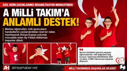 Rehabilitasyon Merkezi Öğrencilerinden Milli Takıma Destek