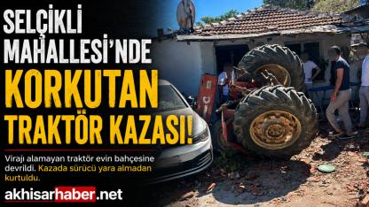 Selçikli Mahallesi’nde Korkutan Traktör Kazası