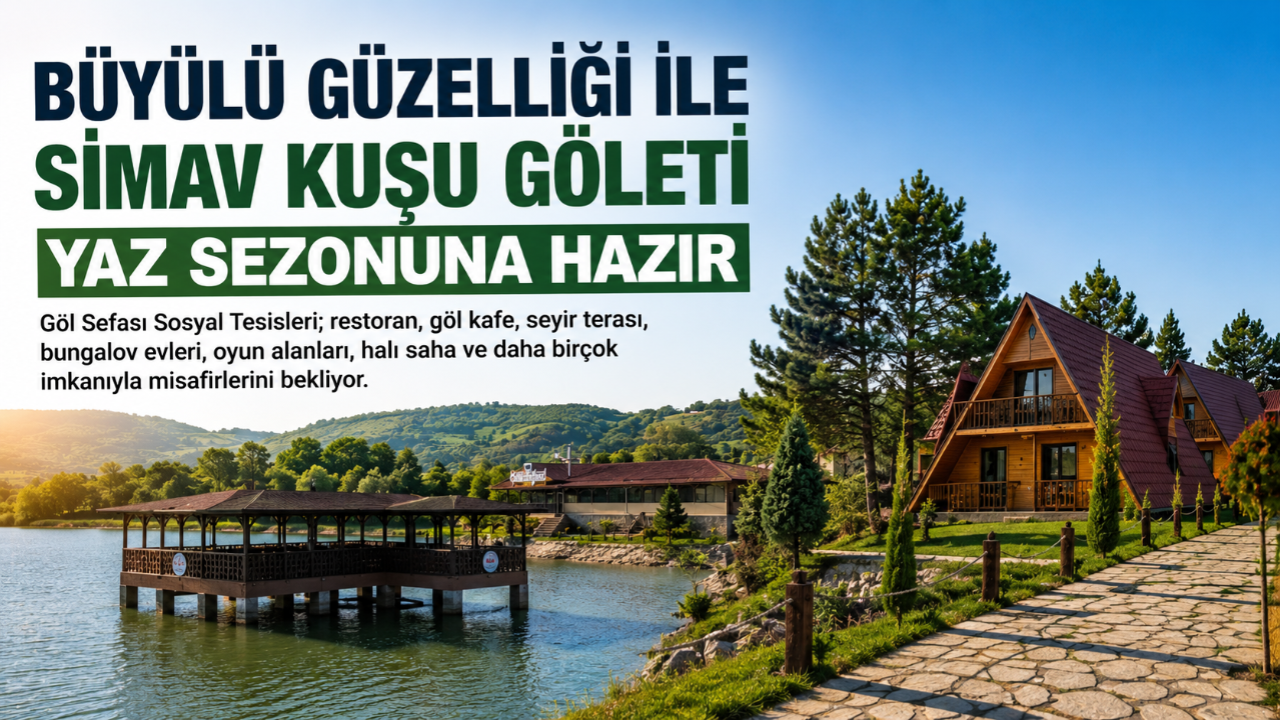 Simav Kuşu Göleti Yaz Sezonuna Hazır