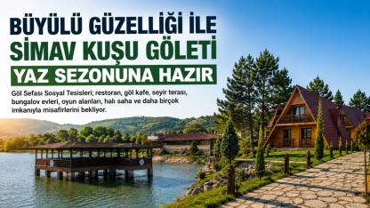 Simav Kuşu Göleti Yaz Sezonuna Hazır