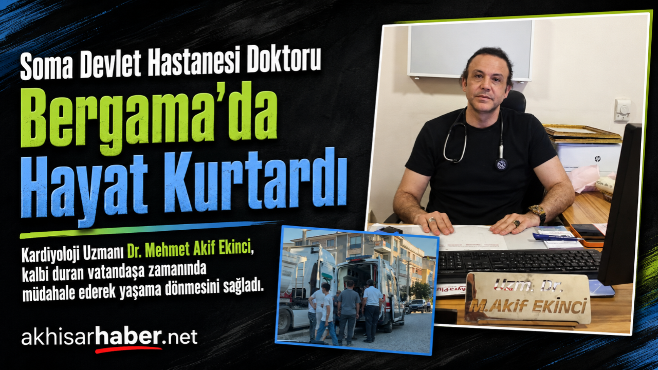 Soma Devlet Hastanesi Doktoru Bergama’da Hayat Kurtardı