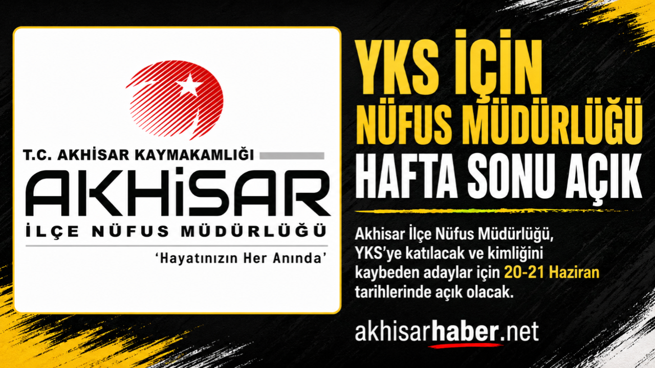 YKS İçin Akhisar Nüfus Müdürlüğü Hafta Sonu Açık Olacak