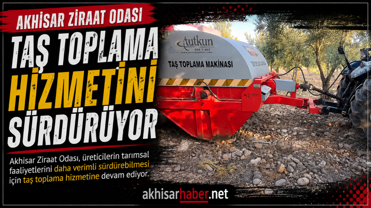 Akhisar Ziraat Odası Taş Toplama Hizmetini Sürdürüyor