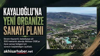 Akhisar’a Yeni Organize Sanayi Alanı Planı