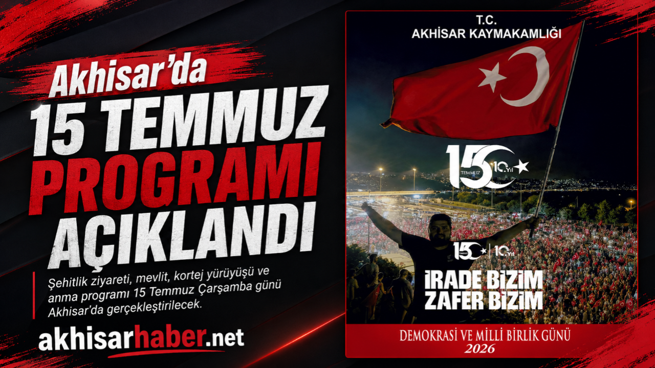 Akhisar’da 15 Temmuz Demokrasi ve Millî Birlik Günü Programı Açıklandı