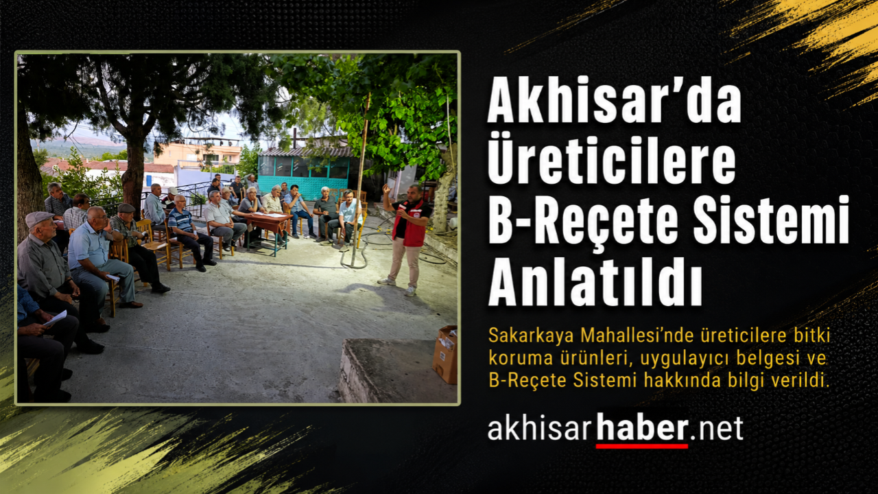 Akhisar’da Üreticilere B-Reçete Sistemi Anlatıldı