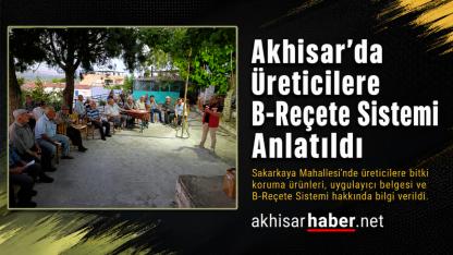 Akhisar’da Üreticilere B-Reçete Sistemi Anlatıldı