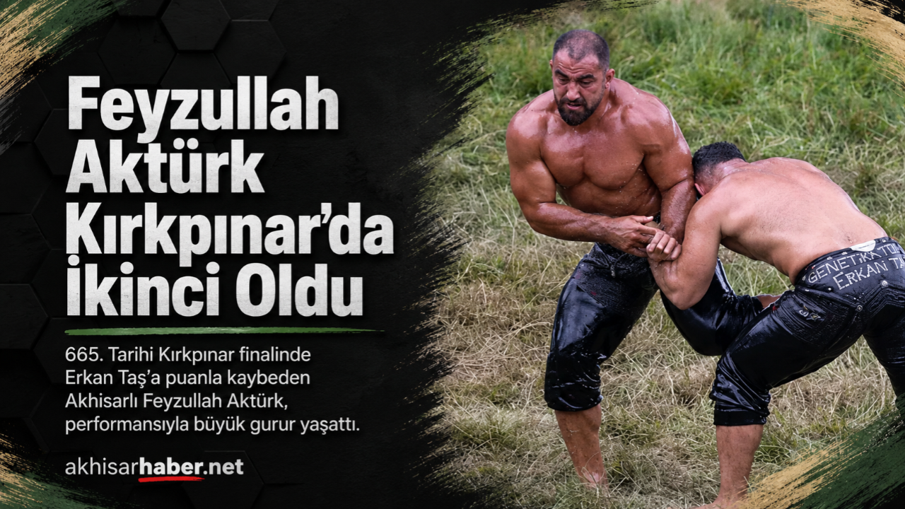 Akhisarlı Feyzullah Aktürk Kırkpınar’da İkinci Oldu