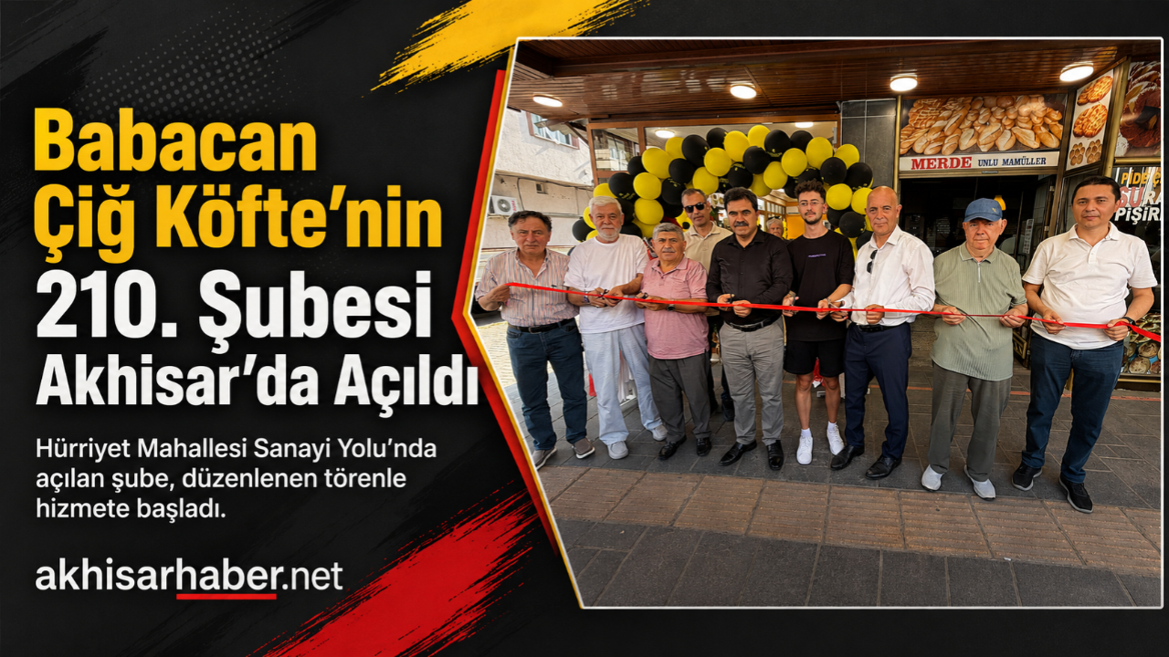 Babacan Çiğ Köfte’nin 210. Şubesi Akhisar’da Açıldı