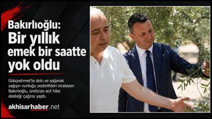 Bakırlıoğlu: Bir Yıllık Emek Bir Saatte Yok Oldu