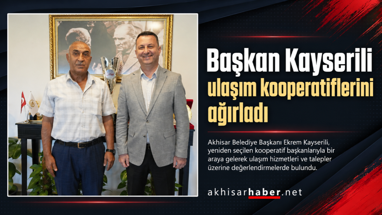 Başkan Kayserili ulaşım kooperatiflerinin yöneticilerini ağırladı