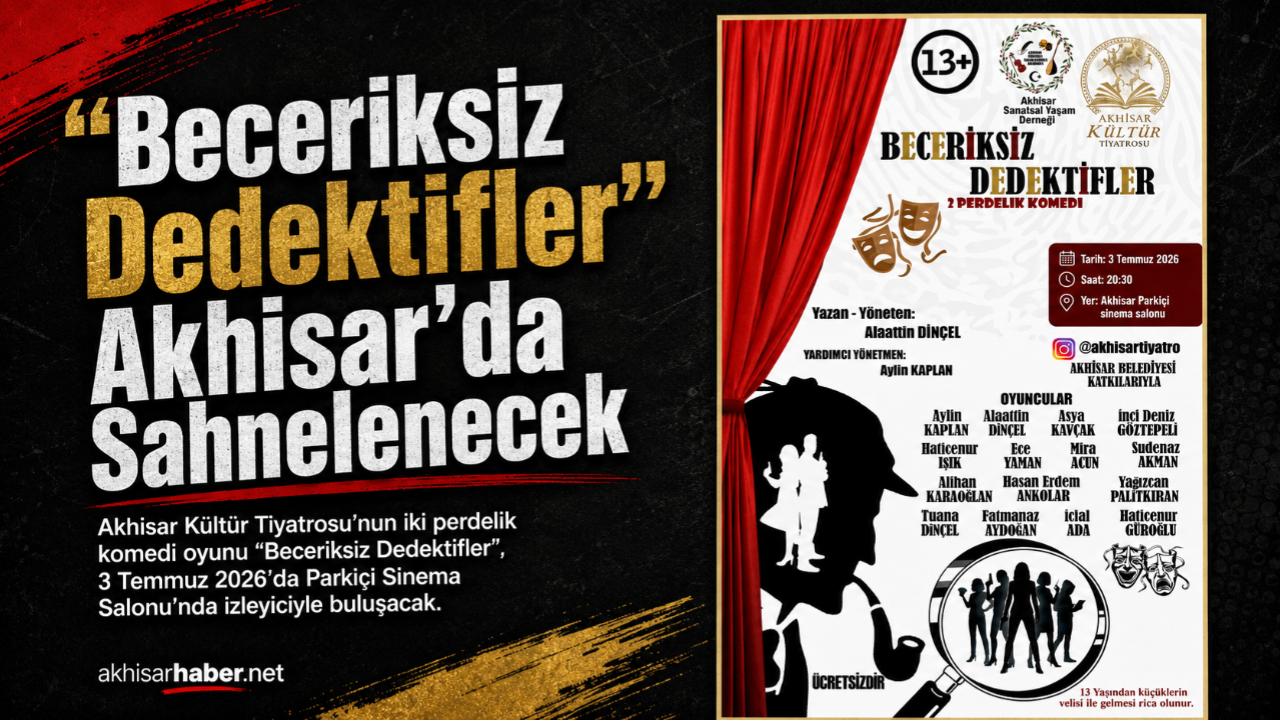 “Beceriksiz Dedektifler” Akhisar’da Sahnelenecek