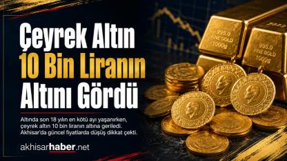 Çeyrek Altın 10 bin liranın altını gördü