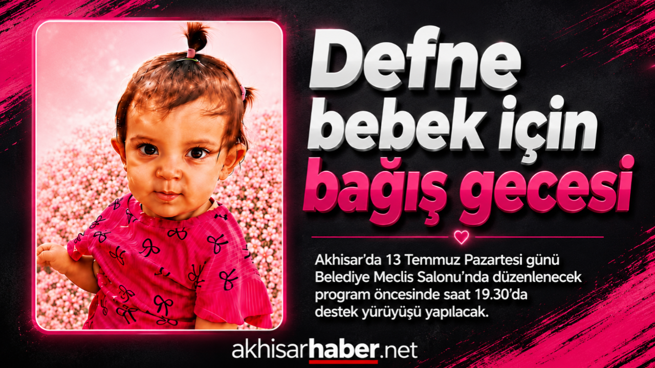 Defne bebek için Akhisar’da bağış gecesi düzenlenecek