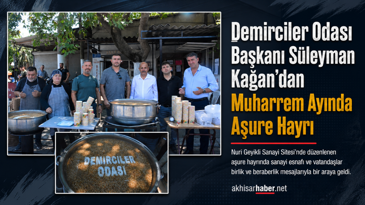 Demirciler Odası Başkanı Süleyman Kağan’dan Muharrem Ayında Aşure Hayrı