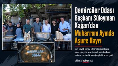 Demirciler Odası Başkanı Süleyman Kağan’dan Muharrem Ayında Aşure Hayrı