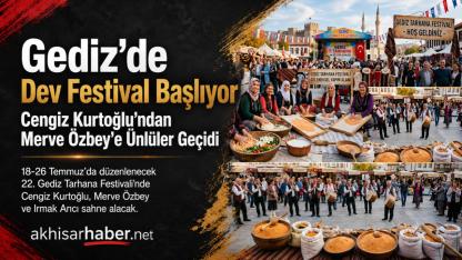 Gediz’de Dev Festival Başlıyor: Cengiz Kurtoğlu’ndan Merve Özbey’e Ünlüler Geçidi