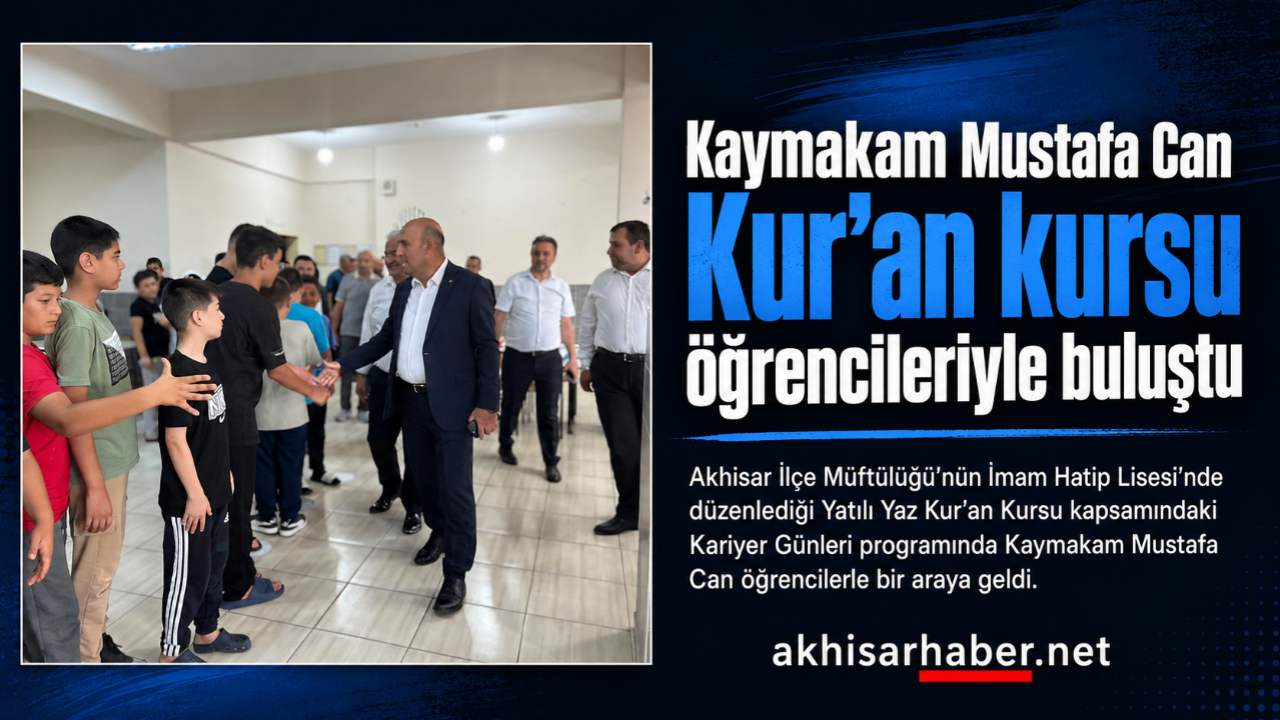 Kaymakam Mustafa Can yatılı yaz Kur’an kursu öğrencileriyle buluştu