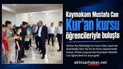Kaymakam Mustafa Can yatılı yaz Kur’an kursu öğrencileriyle buluştu