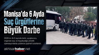 Manisa’da 6 Ayda 16 çete çökertildi