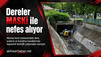 Manisa’daki dereler MASKİ’nin çalışmalarıyla temizleniyor