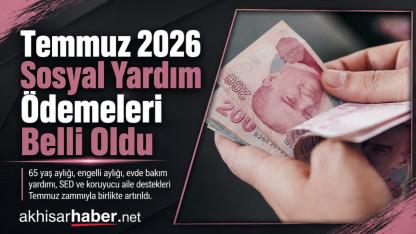 Sosyal Yardım Ödemelerine Temmuz Zammı